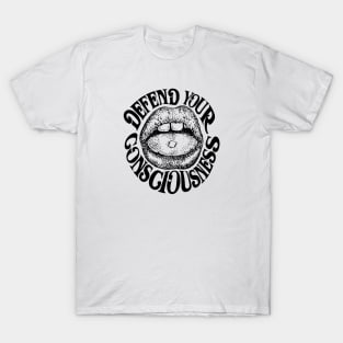 Defend your consciouness T-Shirt